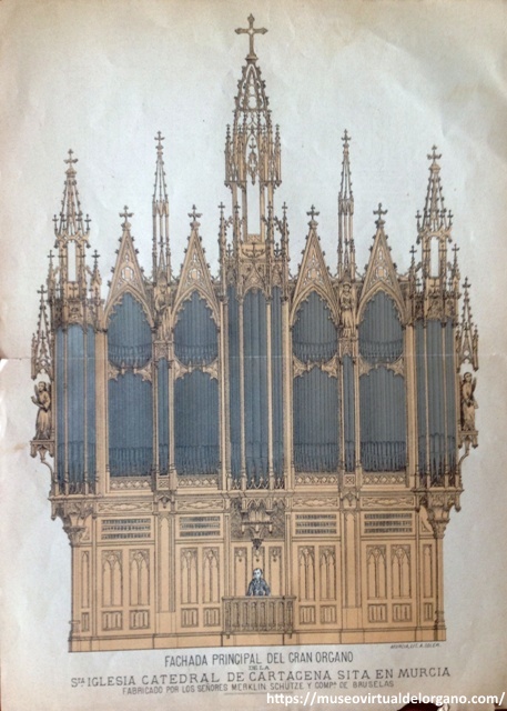 Órgano “Merklin-Schütze” Catedral de Murcia. Litografía A. Soler de Murcia. Fachada principal del Órgano, 1891