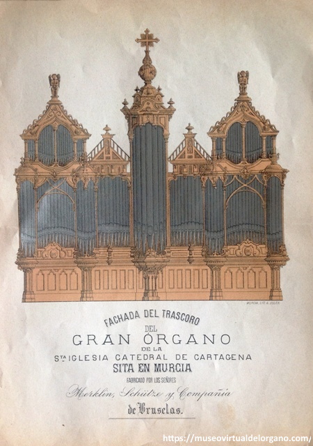 Órgano “Merklin-Schütze” Catedral de Murcia. Litografía A. Soler de Murcia. Fachada del trascoro del Órgano, 1891