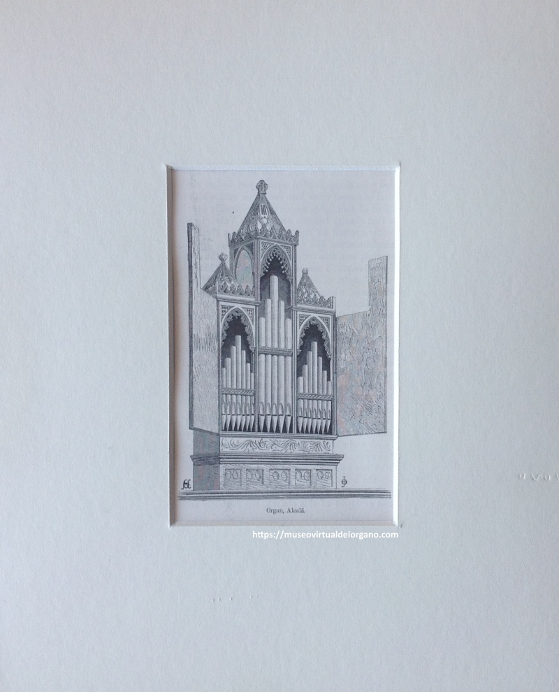 Órgano Alcalá de Henares. The organ cases and Organs of the middle ages and renaissance. London, 1883