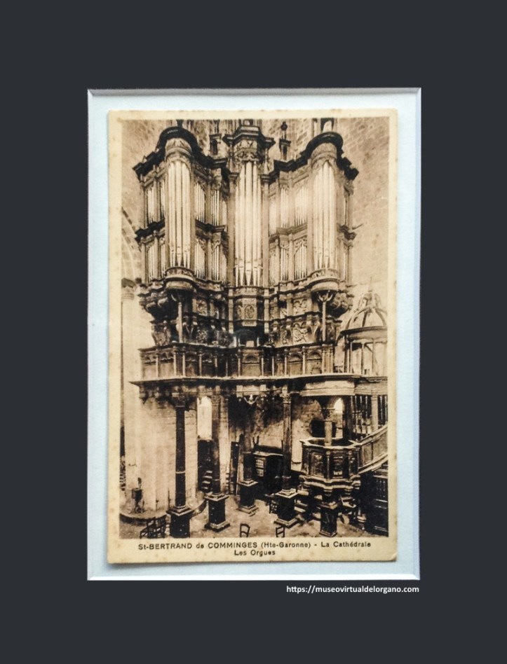 Órgano de la Catedral de Nuestra Señora de Saint Bertrand de Comminges. Hte. Garonne, ca. 1920