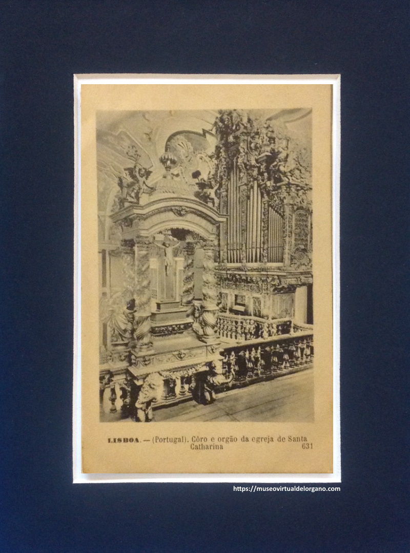 Órgano de la Iglesia de Santa Catalina, Lisboa.Ed. Martins y Silva, c.a. 1920