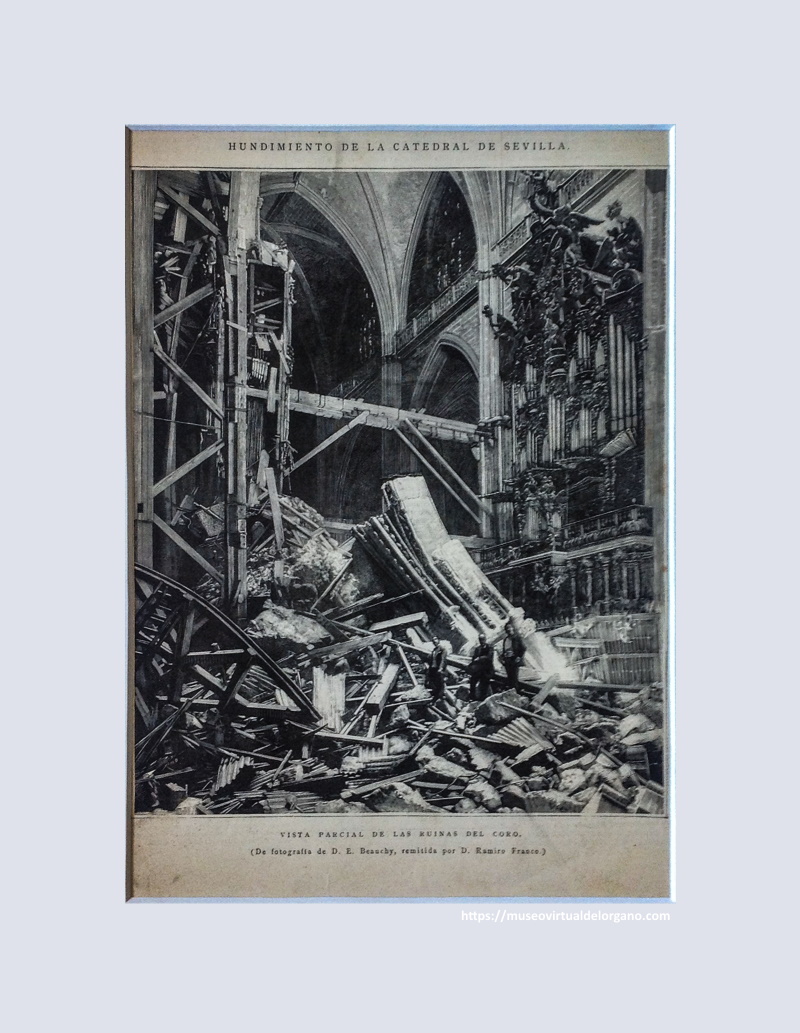 Órganos Bosch y Verdalonga de la Catedral de Sevilla. Hundimiento de la Catedral de Sevilla. Vista parcial del coro y órganos. Fotografía de Beauchy. La Ilustración Española y Americana, 1888