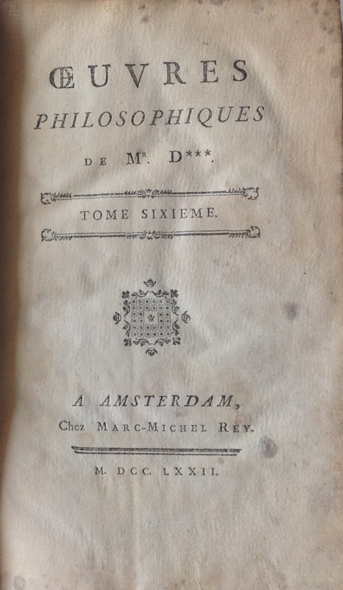 Oeuvres philosophiques de Mr D***. Amsterdam Marc-Michel Rey, tome sixieme, 1772