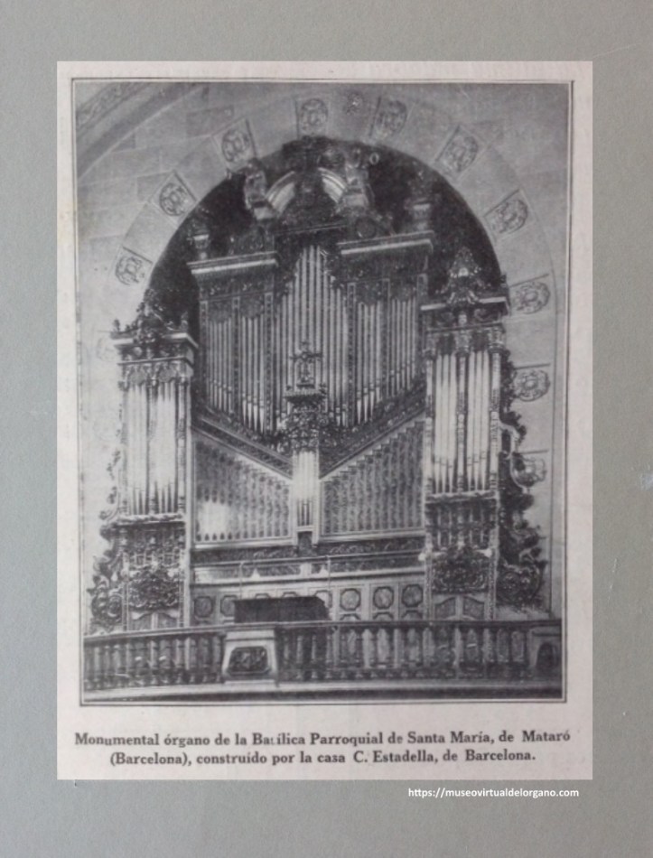 Monumental órgano de la Basílica Parroquial de Santa María de Mataró. Barcelona, construido por la casa C. Estadella, recorte revista, 1928