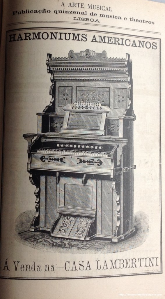Modelo Harmonium Americano a venda na Casa Lambertini. Lambertini, M.; Vieira, E., A arte musical : revista publicada quinzenalmente, vol. Ano 2, N.º 30, 31 de Março de 1900