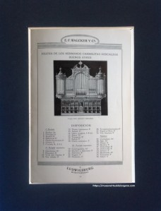 Órgano E. F. Walcker, iglesia de los Hermanos Carmelitas Descalzos, Buenos Aires. Argentina. [Opus 1649 Buenos Aires]. E. F. Walcker y Cie., de Ludwigsburg (Württemberg), Órganos de iglesias, conciertos y salones, Agustín Guarro, Barcelona, 1922