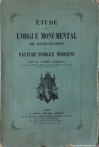 Lamazou, P., Étude sur l'orgue monumental de Saint-Sulpice et la facture d'orgue moderne, E. Repos, Paris, 1863