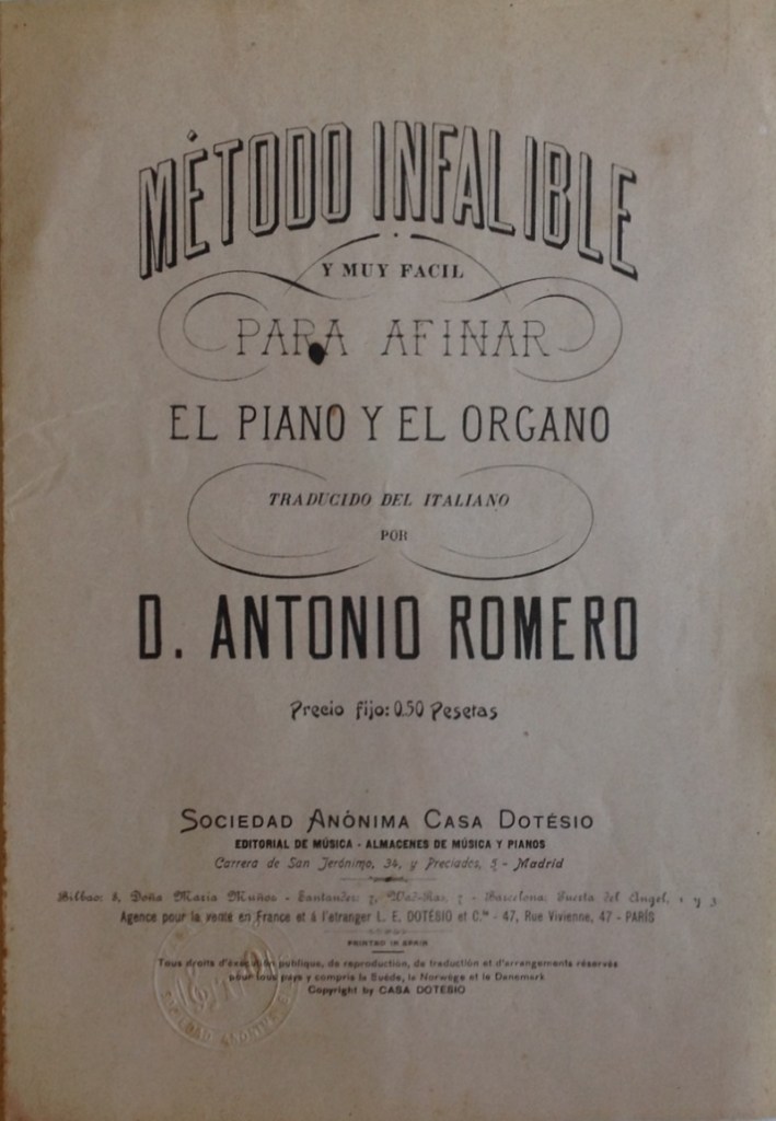 Método infalible y muy fácil para afinar el piano y el órgano ;[Tagliavini y E. Schiassi] ; traducido del italiano por D. Antonio Romero; Sociedad Anónima Casa Dotesio, Madrid, 1866