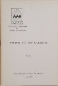 Sanchis Sivera, “Órgano de la Catedral de Valencia”, Órganos del País Valenciano, vol. VIII, Asociación Cabanilles de Amigos del Órgano (ACAO), 1980