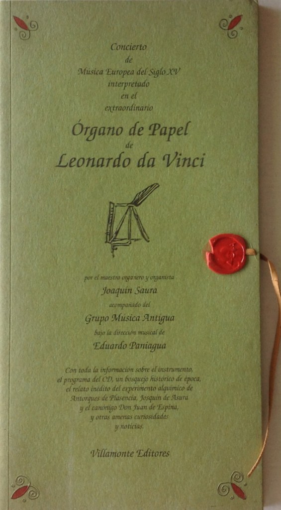 Concierto de Música Europea del Siglo XV interpretado en el extraordinario Órgano de Papel de Leonardo da Vinci. Paniagua, Eduardo ; Saura, Joaquín, Madrid : Villamonte Editores, 2000