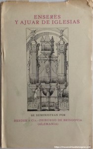 Enseres y ajuar de iglesias, se suministran por Herder y Cía, Friburgo de Brisgovia (Alemania). Órganos para iglesias, ca. 1950