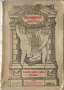 Merklin, Alberto. Organología: Exposición científica y gráfica del órgano en todos sus elementos y recursos antiguos y modernos. Madrid : Imprenta del Asilo de Huérfanos del Sagrado Corazón de Jesús, 1924