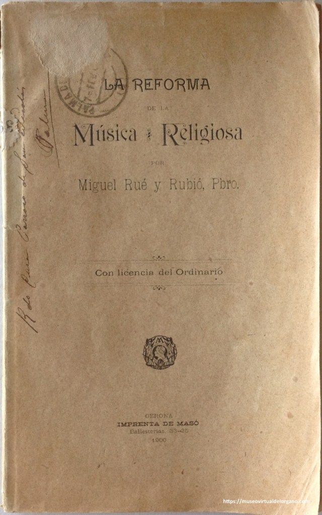 Rué y Rubió, M., La Reforma de la Música religiosa, Imprenta de Masó, Gerona, 1900.