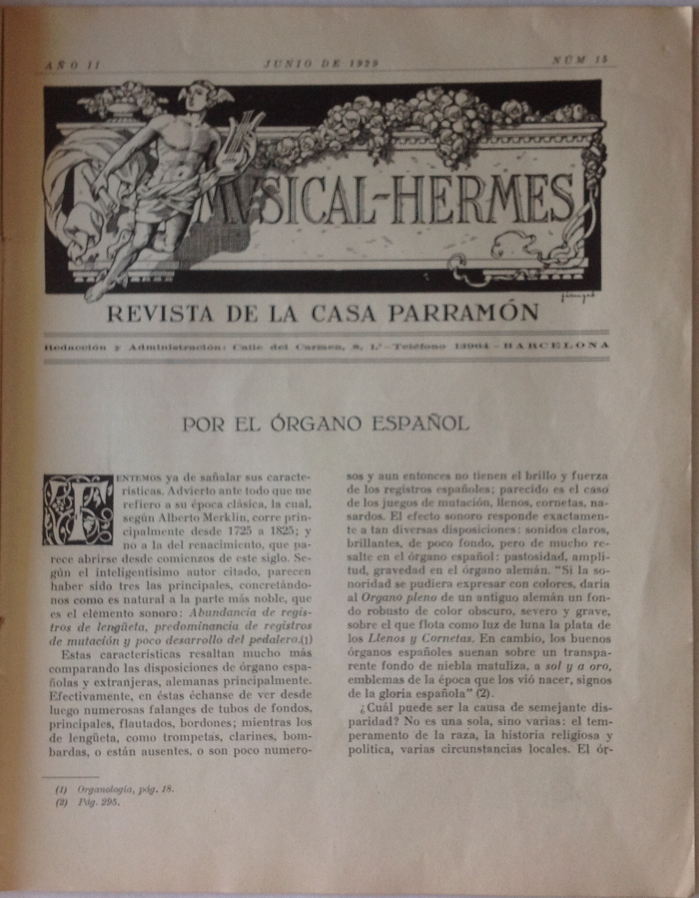 Fernández, Juan M. C. M. F., "Por el órgano español", Musical-Hermes : revista de la Casa Parramón, año II, n. 15, junio de 1929, pp. 144-146.