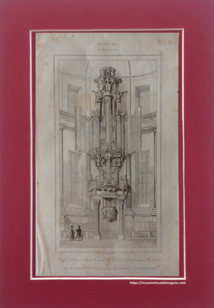 Órgano Cornelis Hoornbeeck, nueva Iglesia Luterana, Ámsterdam, Holanda, Países Bajos. Grabado Lemaître Direxit, Barcelona, Imprenta del Imparcial, 1843