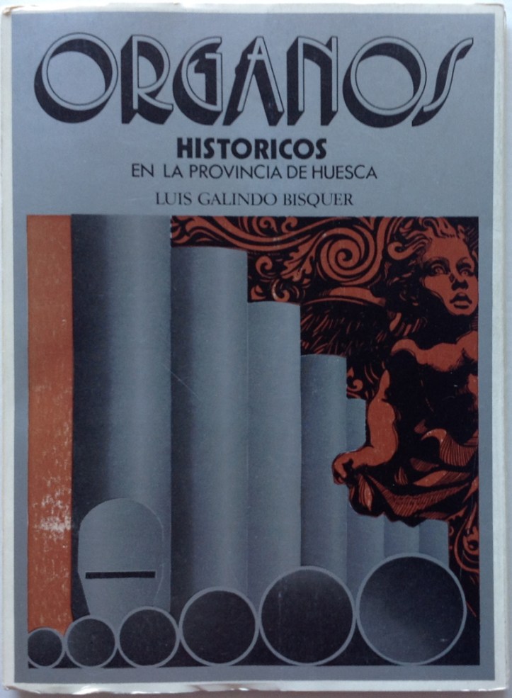 Galindo Bisquer, Luis (1972). Órganos históricos en la provincia de Huesca. Huesca, Gráficas Mola