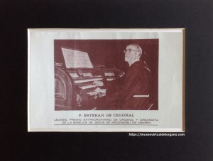 P. Esteban de Cegoñal en la consola del Órgano Fábrica de Órganos “Nuestra Señora de Begoña”, Juan Dourte. Basílica de Jesús de Medinaceli, Madrid. Folleto Concierto de órgano dedicado a Juan Sebastián Bach, S.I. Catedral de León, Excmo. Ayuntamiento de León, 13 de abril de 1976, Imprenta Mijares, León.