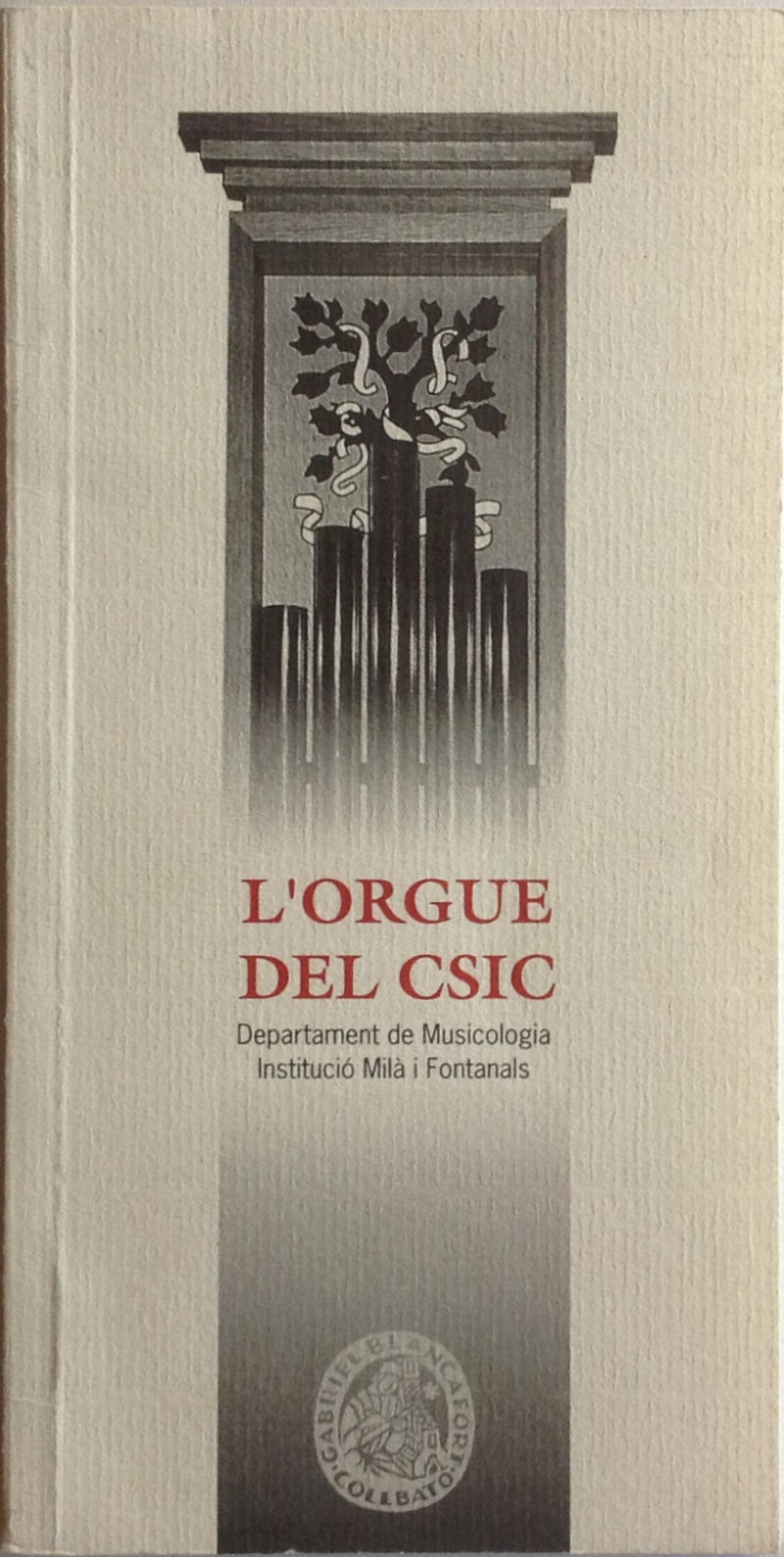 Blancafort, Gabriel (orguener); González Valle, José V. (Jefe del Departament de Musicologia). L’orgue del CSIC. Barcelona: Departament de Musicologia, Institució Milà i Fontanals, 1966.