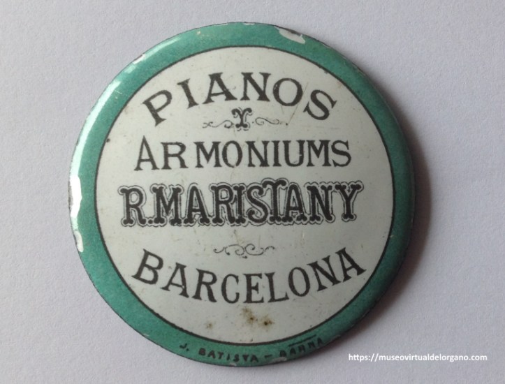 Placa Pianos y Armoniums R. Maristany, Barcelona. J. Batista, Barna. ca. 1895 – 1910