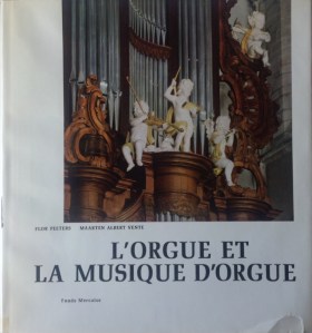PEETERS, Flor; VENTE, Maarten Albert. L'Orgue et la musique d'orgue dans les Pays-Bas et la principauté de Liège du XVIe au XVIIIe siècle. Anvers: Fonds Mercator, 1971