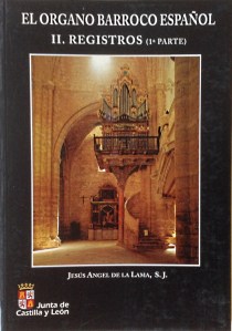 De la Lama Gutiérrez, Jesús Ángel. El órgano barroco español. II. Registros (1.ª parte). Valladolid: Junta de Castilla y León, Consejería de Educación y Cultura; Asociación «Manuel Marín» de Amigos del Órgano, 1995
