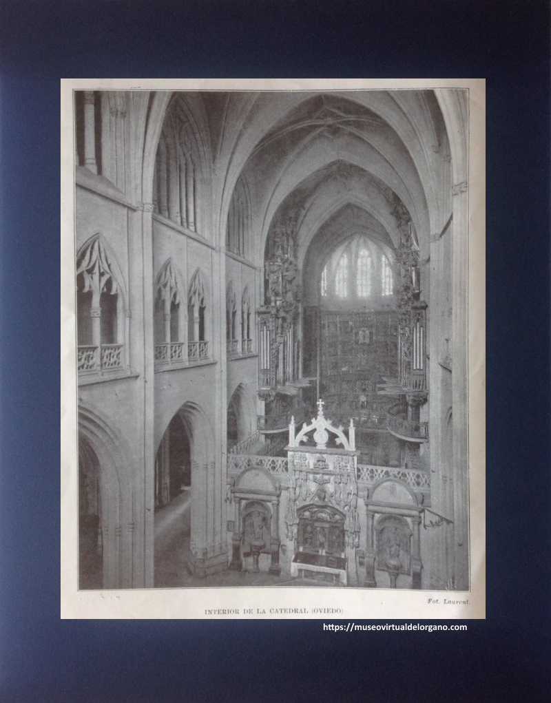 Órganos Echevarría de la Catedral de Oviedo. Asturias. ESPAÑA ARTÍSTICA Y MONUMENTAL. Oviedo. N.º 68. Barcelona: M. Seguí, editor, ca. 1910. Fotografía de Jean Laurent, «Interior de la Catedral (Oviedo)», ca. 1870.