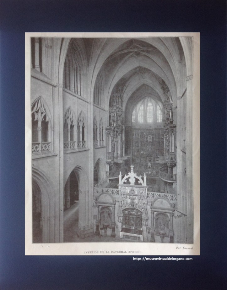 Órganos Echevarría de la Catedral de Oviedo. Asturias. ESPAÑA ARTÍSTICA Y MONUMENTAL. Oviedo. N.º 68. Barcelona: M. Seguí, editor, ca. 1910. Fotografía de Jean Laurent, «Interior de la Catedral (Oviedo)», ca. 1870.